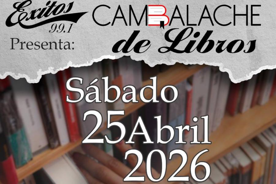 Exitos 99.1 FM Celebrara Novena Edicion Del Cambalache De Libros Este 25 De Abril
